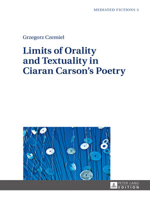 cover image of Limits of Orality and Textuality in Ciaran Carson's Poetry